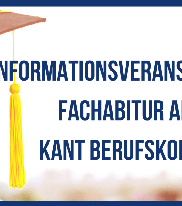 INFORMATIONSVERANSTALTUNG FACHABITUR AM KANT BERUFSKOLLEG
